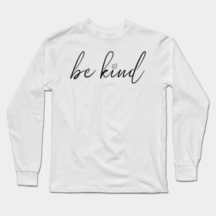 Be Kind Long Sleeve T-Shirt